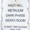 1993-03-13 Hazy Hill, Metalium, Dark Phase, Deathroom